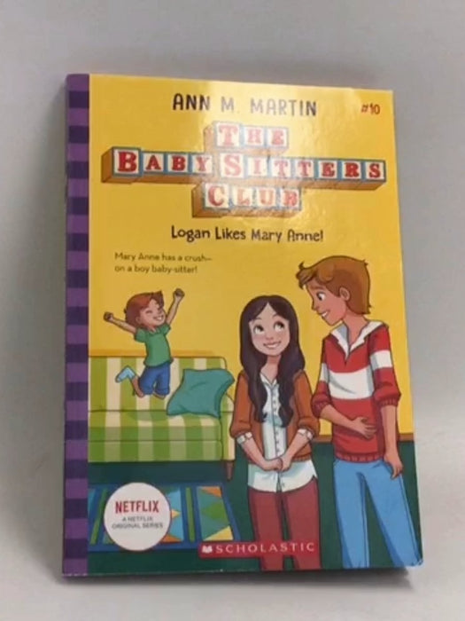 Logan Likes Mary Anne! (The Baby-Sitters Club #10) - Ann M. Martin