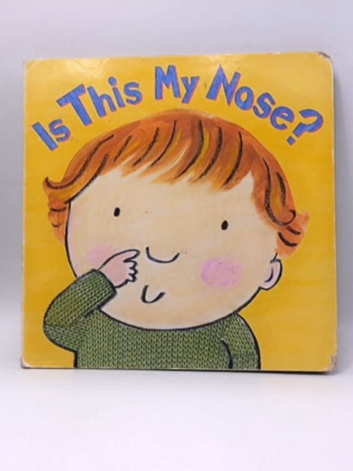 Is This My Nose? - Georgie Birkett; 