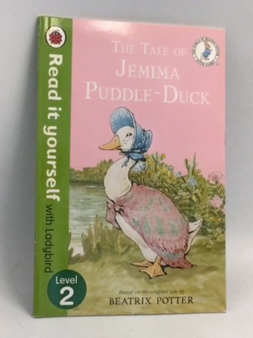 The Tale of Jemima Puddle-Duck - Read it yourself with Ladybird: Level 2 - Ladybird; 
