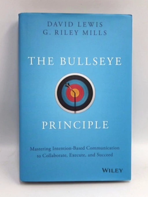 The Bullseye Principle - Hardcover - David Lewis; G. Riley Mills; 