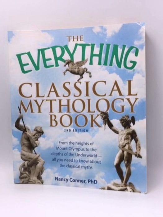 The Everything Classical Mythology Book - Nancy Conner; 