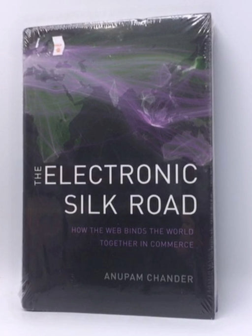 The Electronic Silk Road - Hardcover - Anupam Chander; 