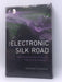 The Electronic Silk Road - Hardcover - Anupam Chander; 