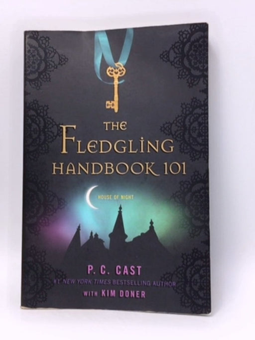 The Fledgling Handbook 101 - P. C. Cast; Kim Doner; 