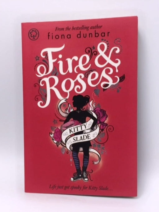 Fire and Roses - Fiona Dunbar; 