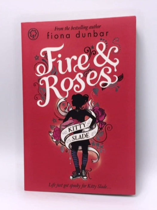 Fire and Roses - Fiona Dunbar; 