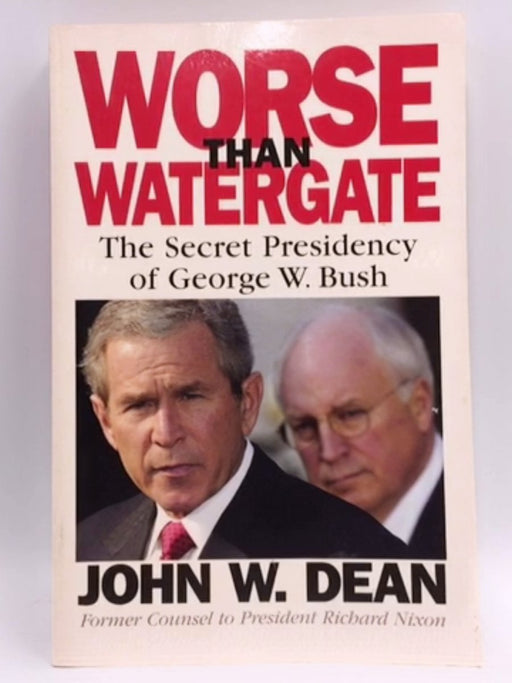 Worse Than Watergate - John Wesley Dean; 