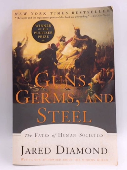 Guns, Germs, and Steel - Jared M. Diamond; 