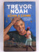 Born a Crime - Hardcover - Trevor Noah; 