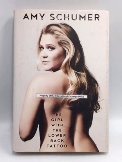 The Girl with the Lower Back Tattoo- Hardcover  - Amy Schumer