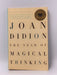 The Year of Magical Thinking - Joan Didion; 