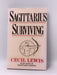 Sagittarius Surviving- Hardcover  - Cecil Lewis; 