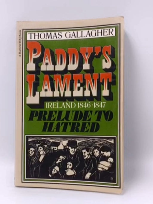 Paddy's Lament: Ireland 1846-1847 - Thomas Gallagher 