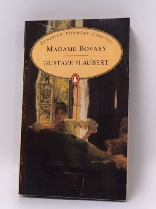 Madame Bovary - Gustave Flaubert; 