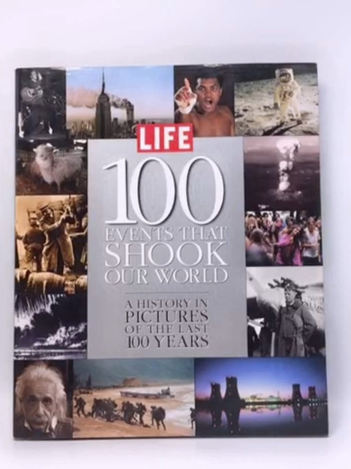 100 Events That Shook Our World- Hardcover  - LIFE