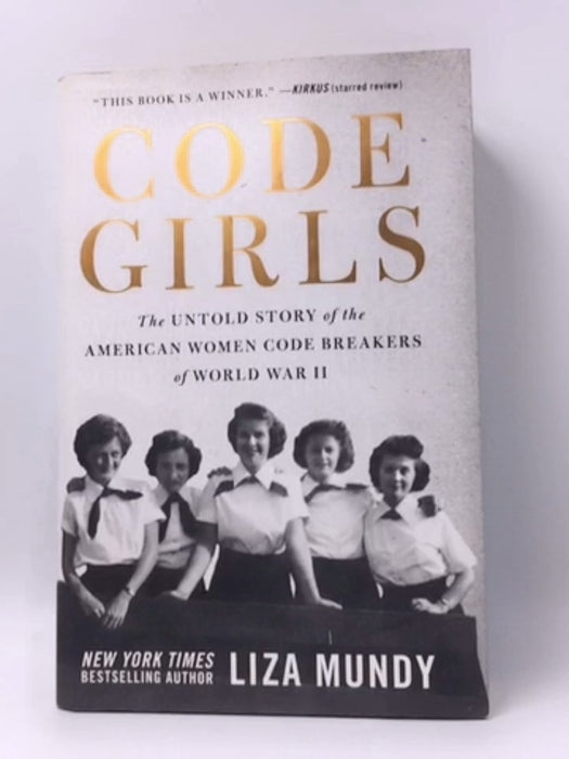 Code Girls - Hardcover - Liza Mundy; 