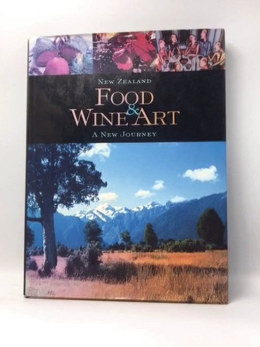 New Zealand Food, Wine and Art-Hardcover  - Vic Williams; Anne-Marie Davis; Carol Hunter; 
