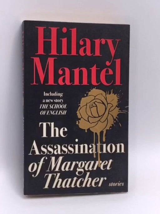 The Assassination of Margaret Thatcher - Hilary Mantel; 