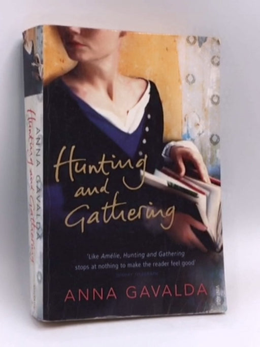 Hunting and Gathering - Anna Gavalda; 