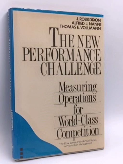 The New Performance Challenge- [Hardcover] - J. Robb Dixon; Alfred J. Nanni (jr.); Thomas E. Vollmann; 