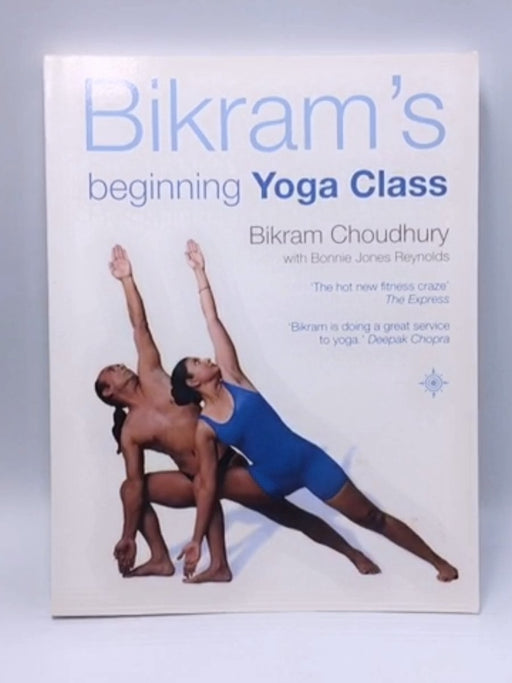 Bikram's Beginning Yoga Class - Bikram Choudhury; 