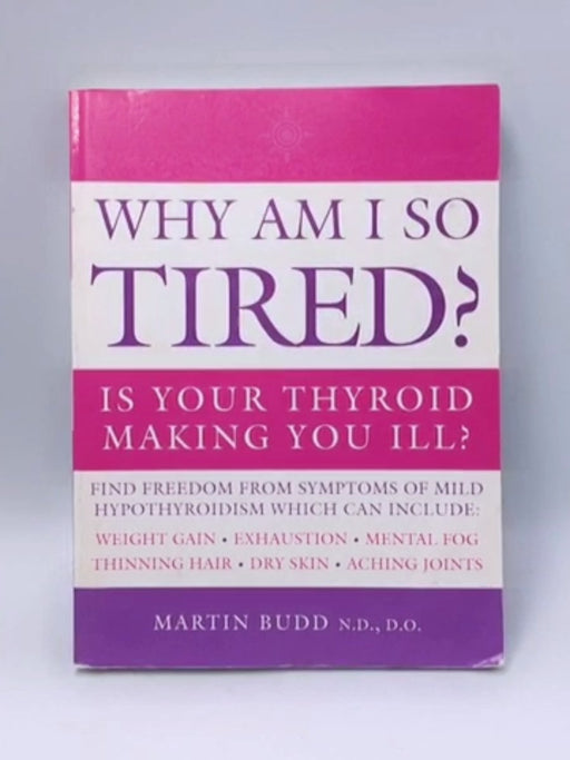 Why Am I So Tired? - Martin Budd