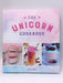 The Unicorn Cookbook - Hardcover - Alix Carey; 