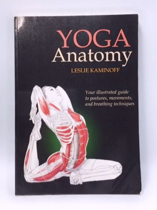 Yoga Anatomy - Leslie Kaminoff