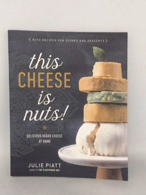 This Cheese is Nuts! - Julie Piatt; 