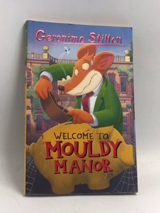 Welcome to Mouldy Manor - Geronimo Stilton; 