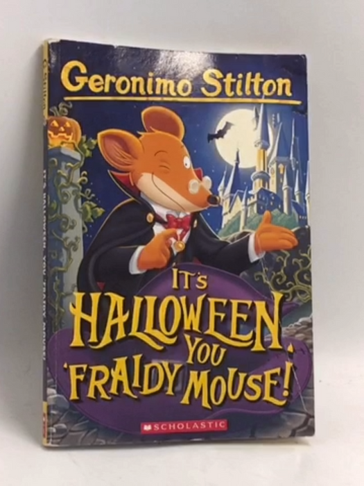 It's Halloween, You 'fraidy Mouse! - Geronimo Stilton; 