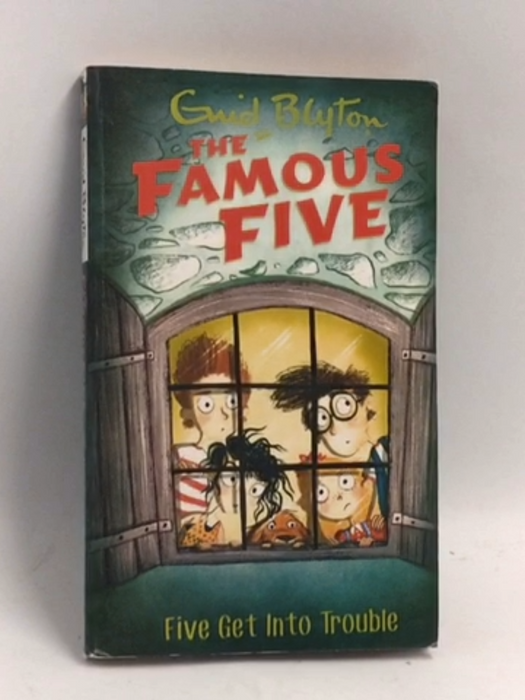 The Famous Five 8: Five Get Into Trouble - Enid Blyton