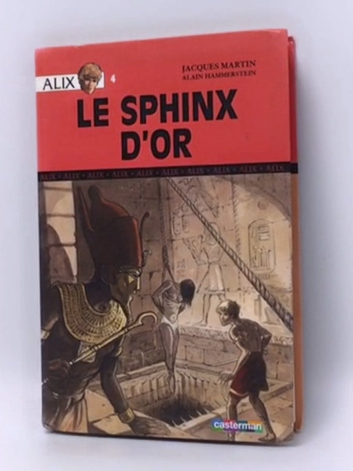 Le sphinx d'or - Jacques Martin; Alain Hammerstein; Alain Hammerstein-De Kuyssche; 
