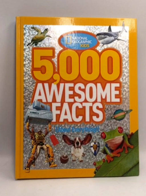 5,000 Awesome Facts (about Everything!) - Hardcover - National Geographic Kids