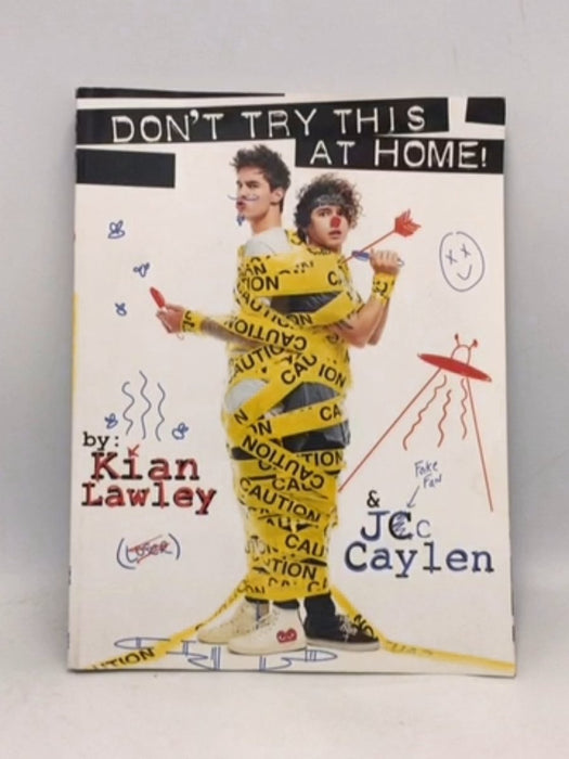 Kian and Jc: Don't Try This at Home! - Kian Lawley; Jc Caylen; 