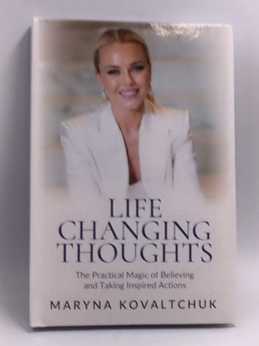 Life Changing Thoughts - Hardcover - Maryna Kovaltchuk