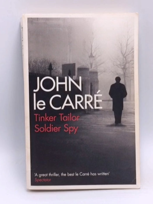 Tinker Tailor Soldier Spy - John Le Carré; 
