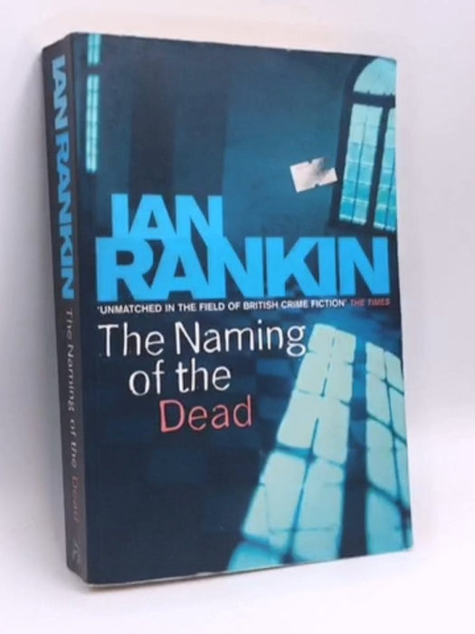 The Naming of the Dead - Ian Rankin; 