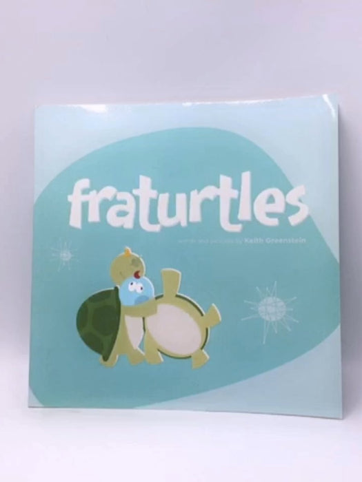 Fraturtles - Keith Greenstein; 