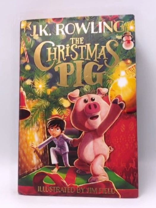 The Christmas Pig - Hardcover - J. K. Rowling; 