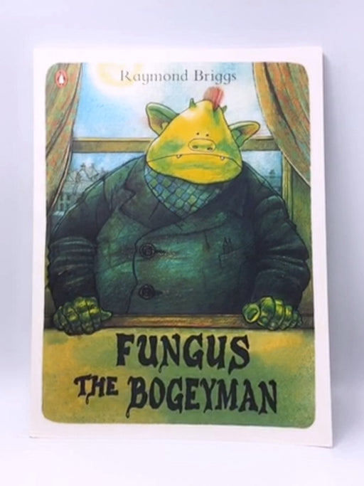 Fungus the Bogeyman - Raymond Briggs; 