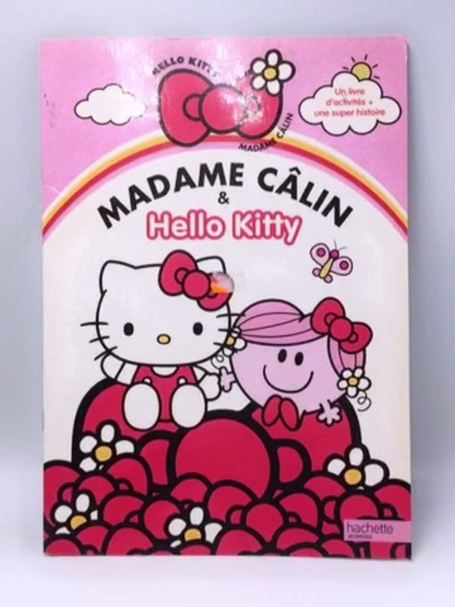 Madame Câlin et Hello Kitty - Hachette Jeunesse,; 