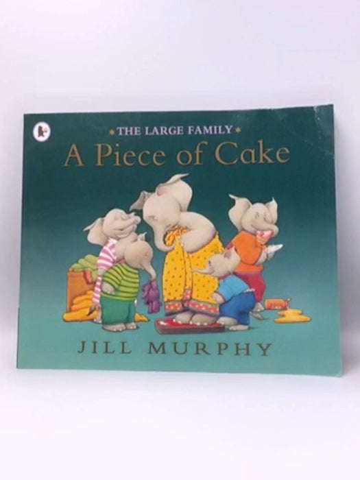 A Piece of Cake - Jill Murphy; 