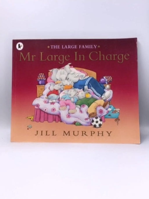 Mr Large in Charge - Jill Murphy; 