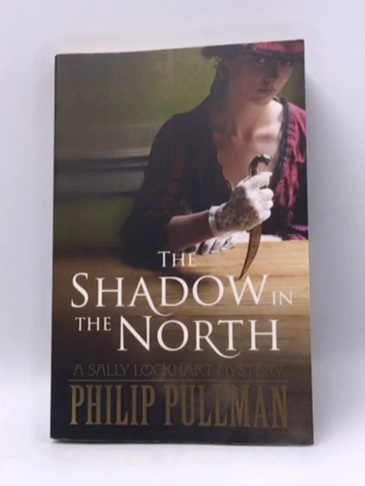 The Shadow in the North - Philip Pullman; 