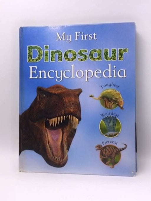 My First Dinosaur Encyclopedia- Hardcover  - John Malam; Parragon Book Service Limited; Steve Parker; 