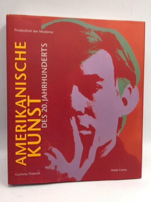 Amerikanische Kunst des 20. Jahrhunderts in der Pinakothek der Moderne - Hardcover - Corinna Thierolf; Pinakothek der Moderne