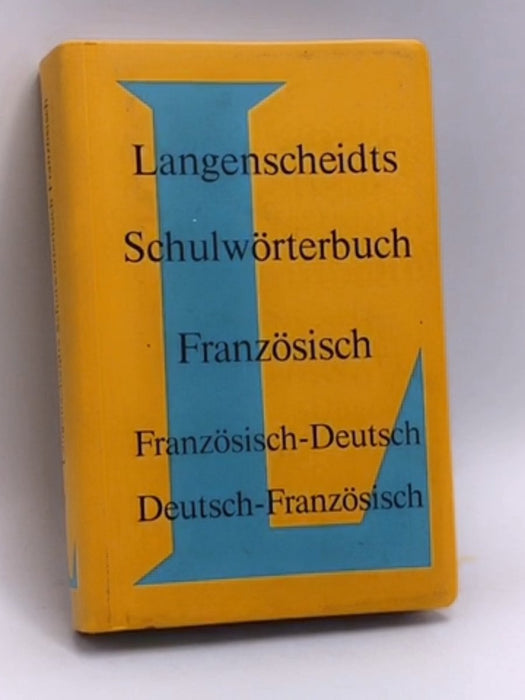 Langenscheidt Schulwörterbuch Französisch: Französisch Deutsch: Deutsch Französisch - Langenscheidt