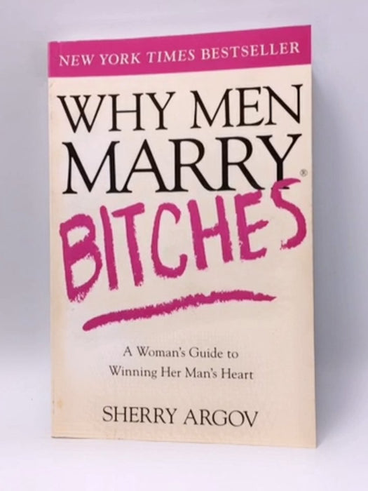 Why Men Marry Bitches - Sherry Argov