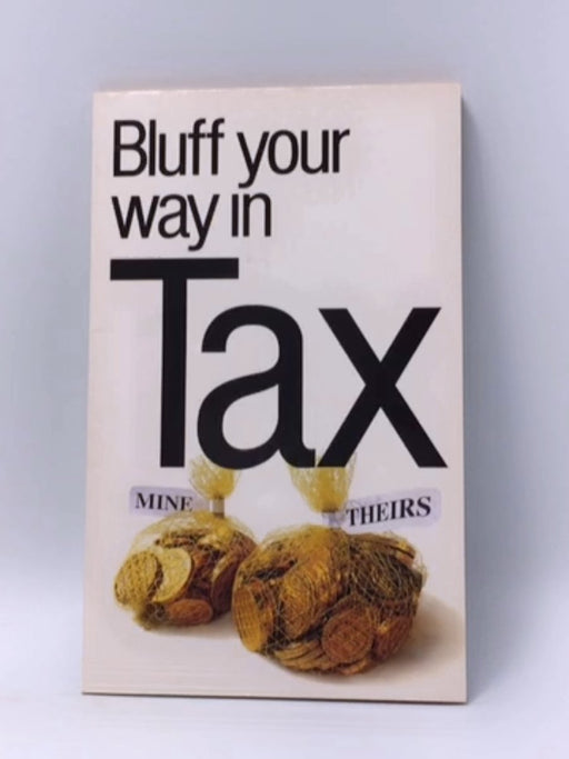 Bluff Your Way in Tax - A. J. Carroll; 